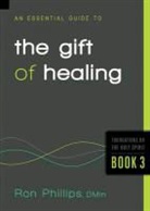 Ron Phillips - An Essential Guide to the Gift of Healing
