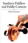 Chris Goertzen - Southern Fiddlers and Fiddle Contests