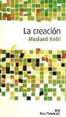 Medard Kehl - La creación