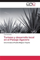 Lucía González - Turismo y desarrollo local en el Paisaje Agavero