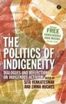 Avril Bell, Emma Hughes, McKi, Sita Venkateswar, Sita Hughes Venkateswar, Emma Hughes... - The Politics of Indigeneity