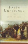 John Calvin - Faith Unfeigned