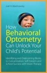 Joel H Warshowsky, Joel H. Warshowsky - How Behavioral Optometry Can Unlock Your Child's Potential