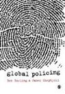 Ben Bowling, Ben Sheptycki Bowling, Ben/ Sheptyckl Bowling, Benjamin Bowling, Benjamin Sheptycki Bowling, Cian Murphy... - Global Policing