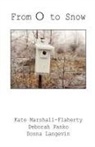 Kate Marshall Flaherty, Donna Langevin, Deborah Panko - From O to Snow