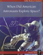 Philip Moore, Phillip Moore - When Did American Astronauts Explore?