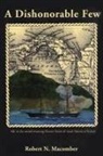 Robert N. Macomber - A Dishonorable Few