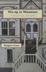Margaret Grace - Mix-up in Miniature