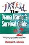Margaret Johnson, Margaret F Johnson, Margaret F. Johnson - The Drama Teacher's Survival Guide 2