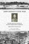 Robert Curran, Robert Emmett Curran, John Dooley, Robert Emmett Curran - John Dooley's Civil War
