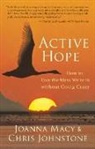Chris Johnstone, Joanna Macy, Joanna Johnstone Macy, Joanna R. Macy - Active Hope: How to Face the Mess We're in without Going Crazy