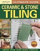 Creative Homeowner, Creative Homeowner Press, Editors of Creative Homeowner, Home Improvement, How-To, Fran J. Donegan - Ultimate Guide to Ceramic & Stone Tile