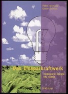 Peter Hennicke, Dieter Seifried - Das 'Einsparkraftwerk', eingesparte Energie neu nutzen