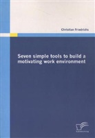 Christian Friedrichs - Seven simple tools to build a motivating work environment