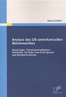 Ruben Schläfer - Analyse des US-amerikanischen Aktienmarktes: Small-Caps, Finanzkommunikation, Volatilität, US Index Free-Float Quoten und Kurskorrelationen