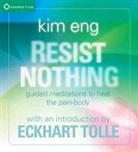 Kim Eng, Kim/ Tolle Eng, Eckhart Tolle - Resist Nothing audio CD (Hörbuch)