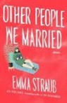 Emma Straub - Other People We Married
