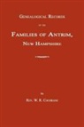 W. R. Cochrane - Genealogical Records of the Families of Antrim, New Hampshire