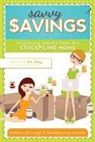 Melissa Jennings, Shelley King, Melissa Jennings and Shelley King-Steime, Shelley Steimer - Savvy Saving: Couponing Secrets from the Stockpiling Moms