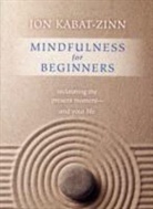 Jon Kabat-Zinn - Mindfulness for Beginners