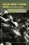 David A. Francko, David A. Francko - Palms Won''t Grow Here and Other Myths