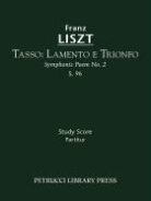 Franz Liszt, Otto Taubmann - Tasso. Lamento e Trionfo, S.96