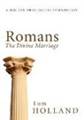 Tom Holland - Romans: the Divine Marriage
