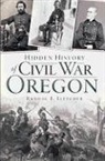 Randol B. Fletcher - Hidden History of Civil War Oregon