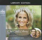 Brenda Warner - One Call Away (Library Edition): Answering Life's Challenges with Unshakable Faith (Audio book)