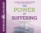 John Macarthur - The Power of Suffering (Library Edition): Strengthening Your Faith in the Refiner's Fire (Audio book)