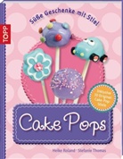 Rolan, Heik Roland, Heike Roland, Thomas, Stefanie Thomas - Cake Pops