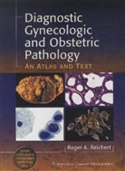 Reichert, Roger A. Reichert, Roger Alan Reichert - Diagnostic Gynecologic and Obstetric Pathology