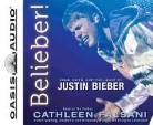 Cathleen Falsani, Cathleen Falsani - Belieber! (Library Edition): Fame, Faith, and the Heart of Justin Bieber (Audio book)