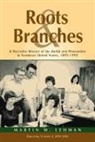 Martin Lehman, Martin W. Lehman - Roots and Branches: A Narrative History of the Amish and Mennonites in Southeast United States, 1892-1992, Vol. 2, Branches