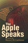 Becca J. R. Lachman - The Apple Speaks: Poems