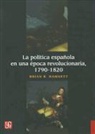 Brian R. Hamnett - La Politica Espanola En Una Epoca Revolucionaria, 1790-1820