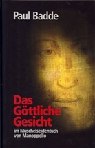 Paul Badde - Das Göttliche Gesicht