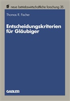 Thomas R Fischer, Thomas R. Fischer - Entscheidungskriterien für Gläubiger