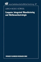 Ulrich B. Görgel, Ulrich Bodo Görgel - Computer Integrated Manufacturing und Wettbewerbsstrategie
