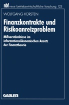 Wolfgang K¿rsten, Wolfgang Kürsten - Finanzkontrakte und Risikoanreizproblem