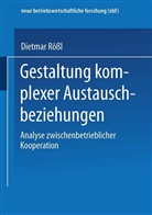 Dietmar R¿¿, Dietmar Rößl - Gestaltung komplexer Austauschbeziehungen