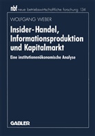 Wolfgang Weber - Insider-Handel, Informationsproduktion und Kapitalmarkt