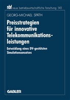 Georg-M. Sp¿, Georg-M Späth, Georg-M. Späth, Georg-Michael Späth - Preisstrategien für innovative Telekommunikationsleistungen