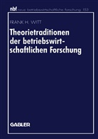 Frank H Witt, Frank H. Witt - Theorietraditionen der betriebswirtschaftlichen Forschung