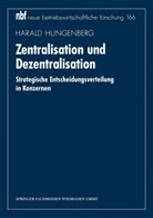 Harald Hungenberg - Zentralisation und Dezentralisation