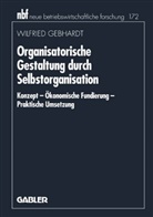 Wilfried Gebhard, Wilfried Gebhardt - Organisatorische Gestaltung durch Selbstorganisation