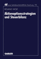 Roland Wolf - Aktienoptionsstrategien und Steuerbilanz