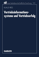 Klaus Ries - Vertriebsinformationssysteme und Vertriebserfolg