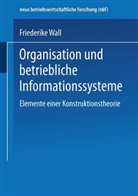 Friederike Wall - Organisation und betriebliche Informationssysteme