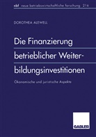 Dorothea Alewell - Die Finanzierung betrieblicher Weiterbildungsinvestitionen